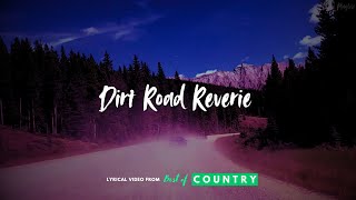 Dirt Road Reverie  Lyrics  Nostalgic Indie Country Song from Best of Country  Indie Playlist [upl. by Maidel]