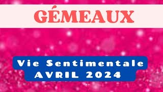 Gémeaux Amour Avril 2024 [upl. by Ddarb]