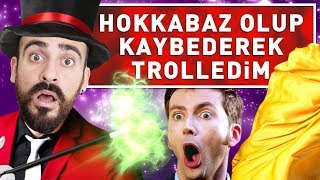 HOKKABAZ OLDUM KAYBEDEREK TROLLEDİM  \u00100 Magicians [upl. by Raine76]