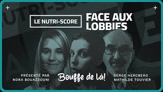 Nutriscore face aux lobbies ses responsables accusent [upl. by Akirdnas]