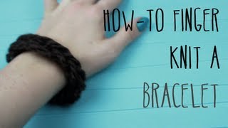 Howto Finger Knit a BRACELET [upl. by Aneladdam724]