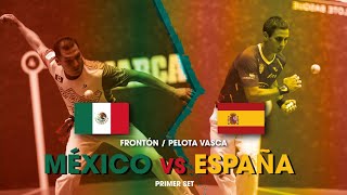 Final México vs España Frontón Primer set [upl. by Reiser900]