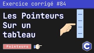 Exercice corrigé 84  Les pointeurs et les tableaux  Langage C [upl. by Amitak453]