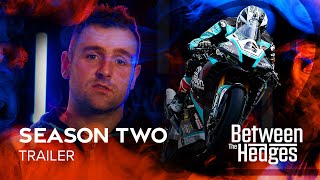 Between The Hedges  Season 2 Official Trailer  Isle of Man TT Races [upl. by Peterec]