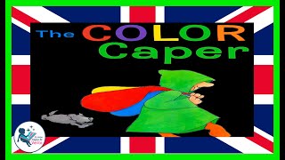 THE COLOR CAPER  Cuento infantil en inglés [upl. by Duncan]