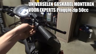 UNIVERSELEN GASKABEL MONTEREN VOOR EXPERTS Piaggio zip 50cc [upl. by Anivla585]