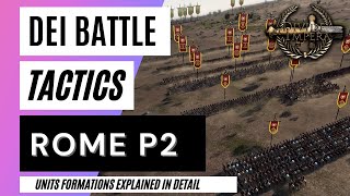 DEI Battle tactics ROME P2  UNITS FORMATIONS EXPLAINED IN DETAIL [upl. by Imyaj]