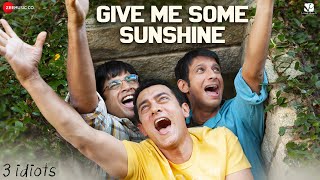 Give Me Some Sunshine  3 Idiots  Aamir Khan Madhavan Sharman J  Suraj Jagan  Shantanu Moitra [upl. by Silvio]