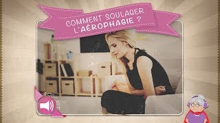 Comment soulager l’aérophagie [upl. by Iam]