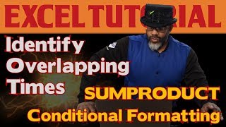 Identify Overlapping Times with Excels SUMPRODUCT amp Conditional Formatting [upl. by Merna]