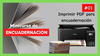 Curso encuadernación 📚 fácil 01 Imprimir libro en PDF para coser por cuadernillos paso a paso [upl. by Octavian]