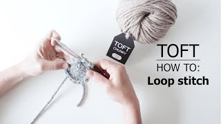 How to Loop Stitch  TOFT Crochet Lesson [upl. by Anairuy]