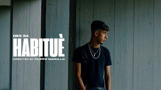 Dex54  HABITUÈ Official Video [upl. by Arlon]