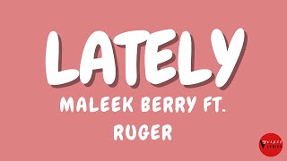 Maleek Berry ft Ruger Lately Lyrics [upl. by Melodee33]