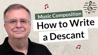 How to Write a Descant  Music Composition [upl. by Clover]