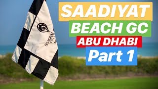 ABU DHABI GOLF SAADIYAT BEACH GOLF CLUB PART 1 [upl. by Assenad]