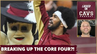 Why the Cleveland Cavaliers SHOULD BREAK UP the CORE FOUR  Locked On Cavs Podcast [upl. by Belda]