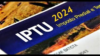 IPTU 2024 CONTRIBUINTES PODEM OPTAR POR COTA ÚNICA OU PARCELAMENTO [upl. by Cassius]