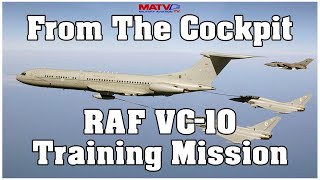 From The CockpitRAF VC10 Tanking Training Mission  RAFs last British Tanker raf vc10 nato [upl. by Vidal]