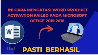 CARA MENGATASI WORD PRODUCT ACTIVATION FAILED pada MICROSOFT OFFICE 2019 2016 [upl. by Babcock]