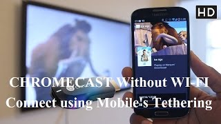 How to Connect chromecast without using wifi router using your own mobiles tethering hotspot [upl. by Otrebilif]