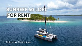 Exclusive Yacht Charter in El Nido Palawan  Sunreef 60 Loft by LXV [upl. by Lucine863]