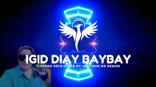 Igid Diay Baybay  Ilocano Song  Solo cover  melybag MS GEMINI  Lyrics Music  Entertainment [upl. by Nilyarg]