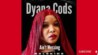 Dyana cods ft Fralee bolokingDj Spinwizard  Aint Messing With Official Audio [upl. by Bevis]