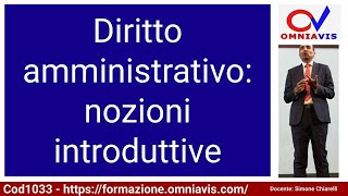 Cod1033  Lez 01 quotDiritto amministrativo nozioni introduttivequot [upl. by Odrahcir]