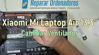 Cambiar Ventilador Portátil Xiaomi Mi Laptop Air 133quot [upl. by Gibeon]