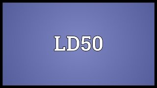 LD50 Meaning [upl. by Ahsiak842]