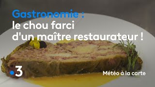 Gastronomie  le chou farci dun maître restaurateur   Météo à la carte [upl. by Suhpoelc]