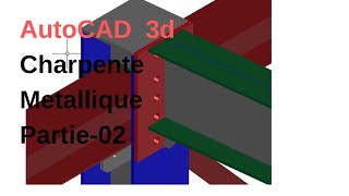 Charpente Metallic AutoCAD 3d Partie 2 [upl. by Ylesara]