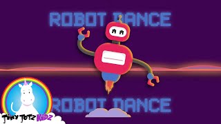 Im A Robot  Robot Dance  Robot Song for Kids  Do The Robot  Tiny Totz Kidz [upl. by Ahseiyn]