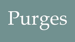 How to Pronounce Purges Correctly in French [upl. by Anivek]