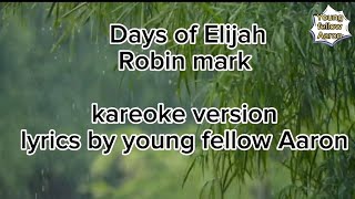 days of Elijah Robin Mark karaoke version [upl. by Nema]