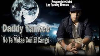 Daddy Yankee Tiraera Pa Don Omar  No Te Metas Con El Cangri [upl. by Eignat175]