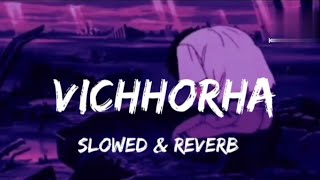 VICHHORHA slowed and reverb [upl. by Norabel912]