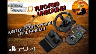 TUTO FS 19 UNBOXING amp TUTO LOGITECH SAITEK VOLANT  SIDE PANEL SUR PS4 Farming Simulator 19 [upl. by Attinahs]