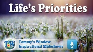 Lifes Priorities  Tommys Window Inspirational Slideshow [upl. by Krischer161]