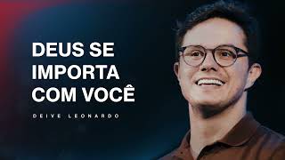 Deive Leonardo  Deus se importa com você [upl. by Aloke]