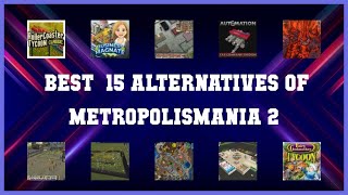 Metropolismania 2  Best 15 Alternatives of Metropolismania 2 [upl. by Oruhtra]