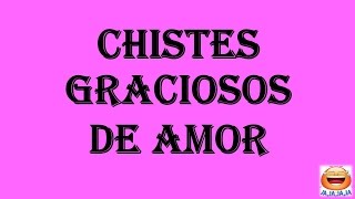 Chistes cortos y divertidos de amor  Buenos chistes [upl. by Pages]