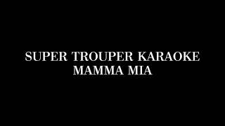 Super Trouper  Karaoke Mamma mia ver [upl. by Neelcaj611]