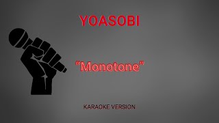 YOASOBI  Monotone Karaoke Version [upl. by Naujuj]