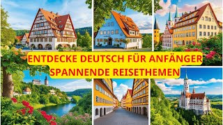 Video 7 Entdecke Deutsch für Anfänger – Spannende Reisethemen [upl. by Kiyohara]