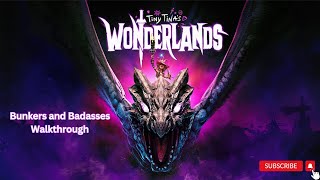 Tiny Tinas Wonderlands Bunkers and Badasses Walkthrough [upl. by Iniffit]