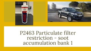 P2463 Particulate filter restriction  Soot accumulation bank 1 [upl. by Eckblad]