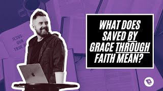 Ephesians 2110 Verse by Verse Bible Study What Does Saved by Grace Through Faith Actually Mean [upl. by Junie649]