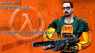 Half Life Walkthrough Chapter 9 Apprehension No Commentary [upl. by Adelina]